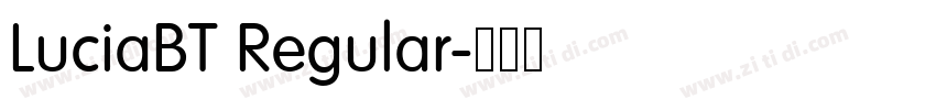 LuciaBT Regular字体转换 LuciaBT Regular字体转换